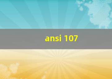 ansi 107